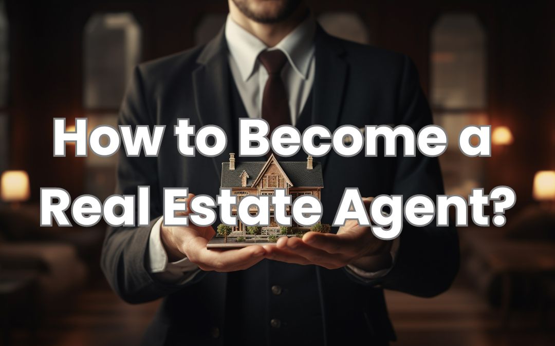 How to Become a Real Estate Agent Cover