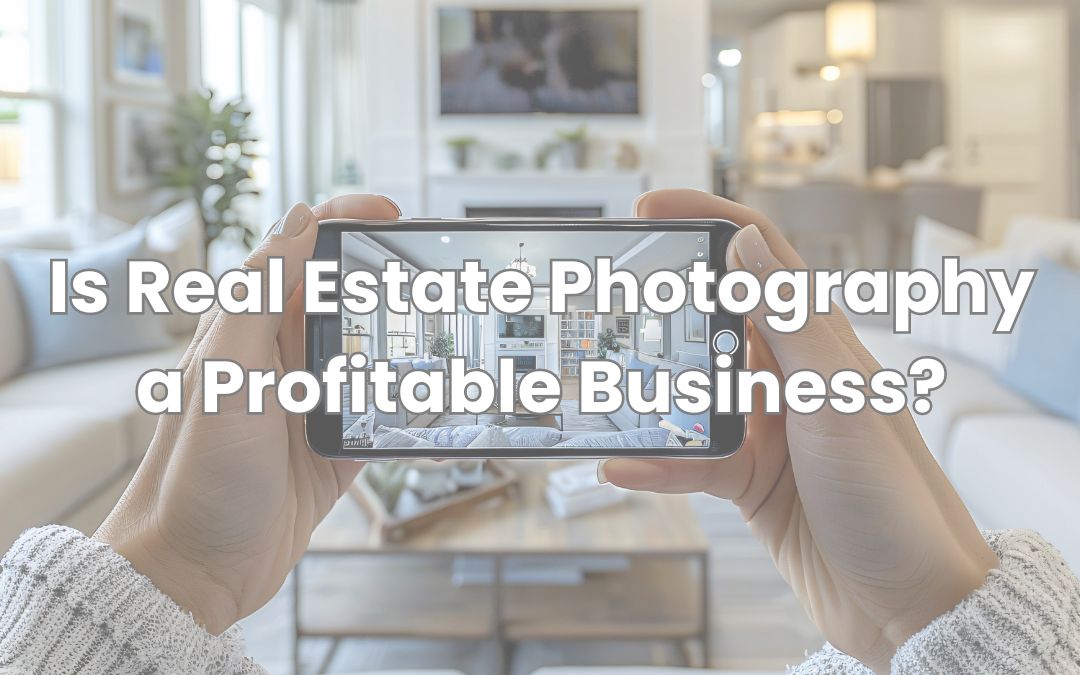 Is Real Estate Photography a Profitable Business Cover
